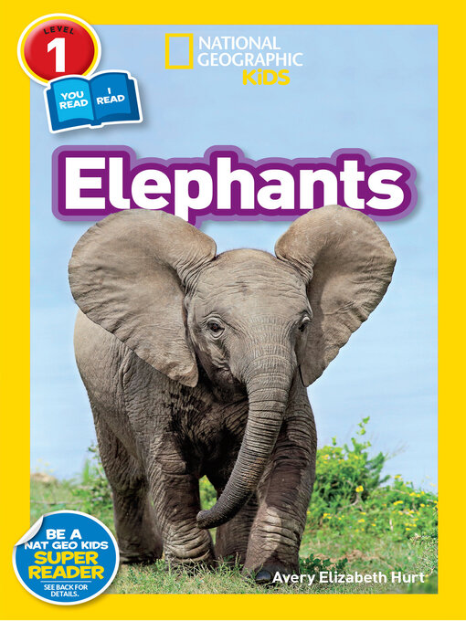 Title details for Elephants (National Geographic Kids Readers, Level 1) by Avery Hurt - Available